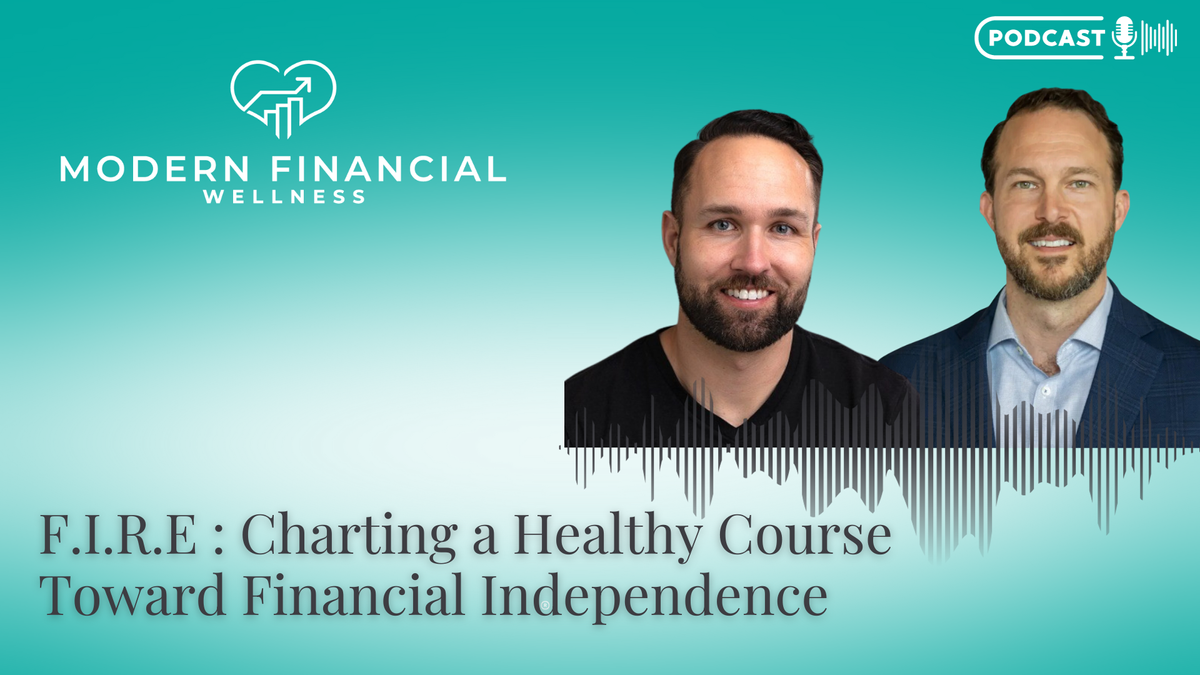 EP: 009 F.I.R.E: Charting a Healthy Course Toward Financial Independence w/ Allen Mueller